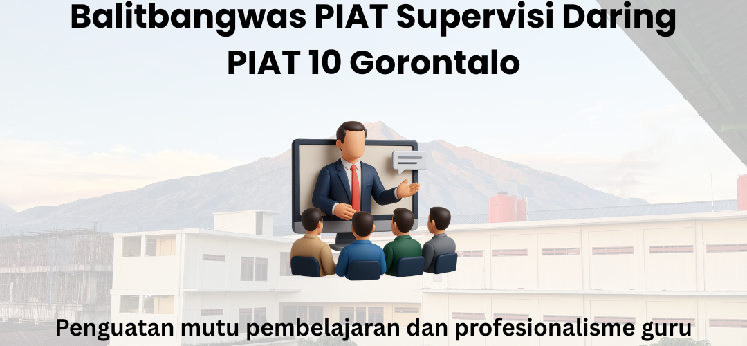 Balitbangwas PIAT Supervisi Daring PIAT 10 Gorontalo 1080x500